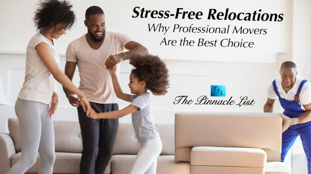 Stress-Free Relocations: Why Professional Movers Are the Best Choice