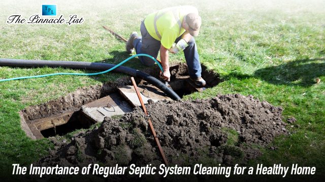The Importance of Regular Septic System Cleaning for a Healthy Home