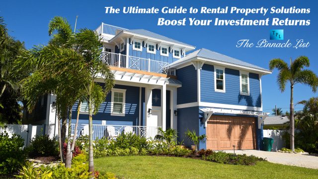 The Ultimate Guide to Rental Property Solutions: Boost Your Investment Returns
