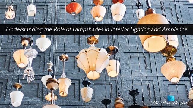 Understanding the Role of Lampshades in Interior Lighting and Ambience