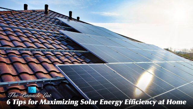 6 Tips for Maximizing Solar Energy Efficiency at Home