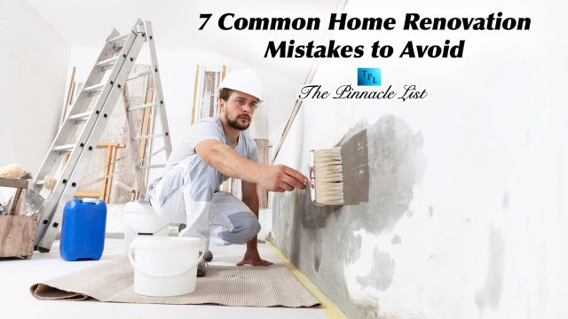 7 Common Home Renovation Mistakes to Avoid