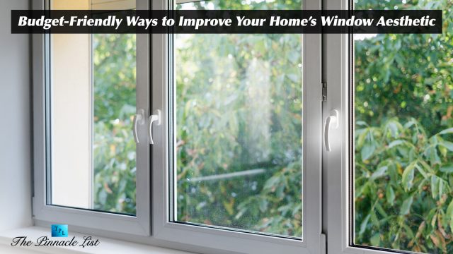 Budget-Friendly Ways to Improve Your Home’s Window Aesthetic