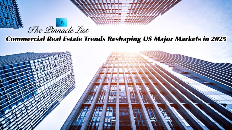 Commercial Real Estate Trends Reshaping US Major Markets in 2025 – The ...