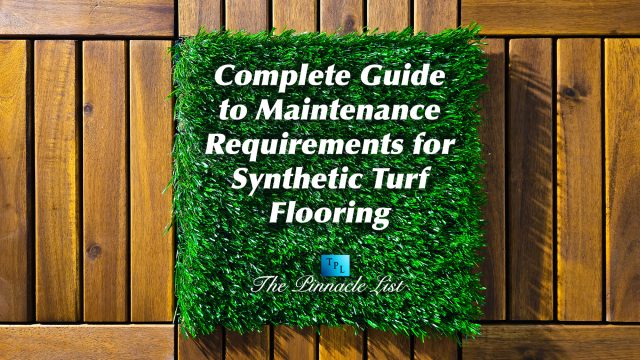 Complete Guide to Maintenance Requirements for Synthetic Turf Flooring