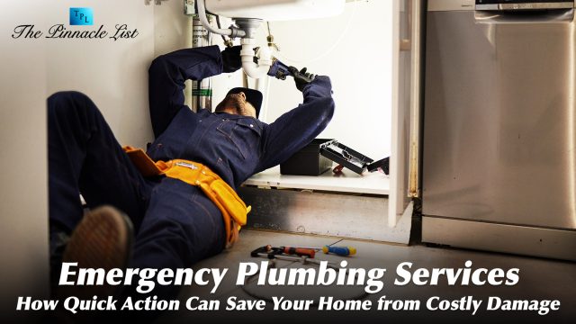 Emergency Plumbing Services: How Quick Action Can Save Your Home from Costly Damage