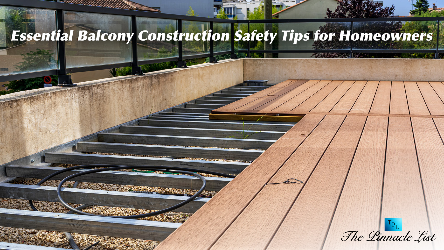 Essential Balcony Construction Safety Tips for Homeowners