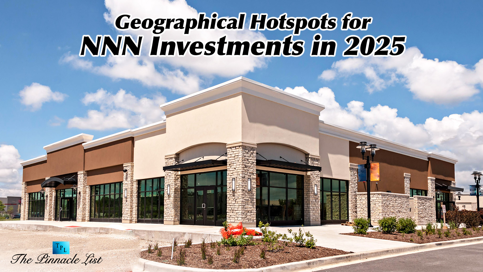 Geographical Hotspots for NNN Investments in 2025