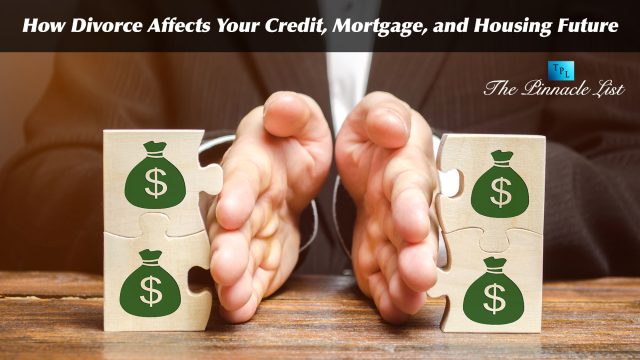 How Divorce Affects Your Credit, Mortgage, and Housing Future