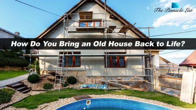 How Do You Bring an Old House Back to Life?