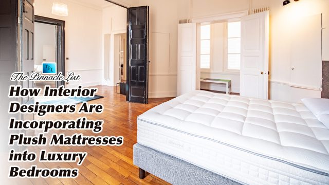 How Interior Designers Are Incorporating Plush Mattresses into Luxury Bedrooms