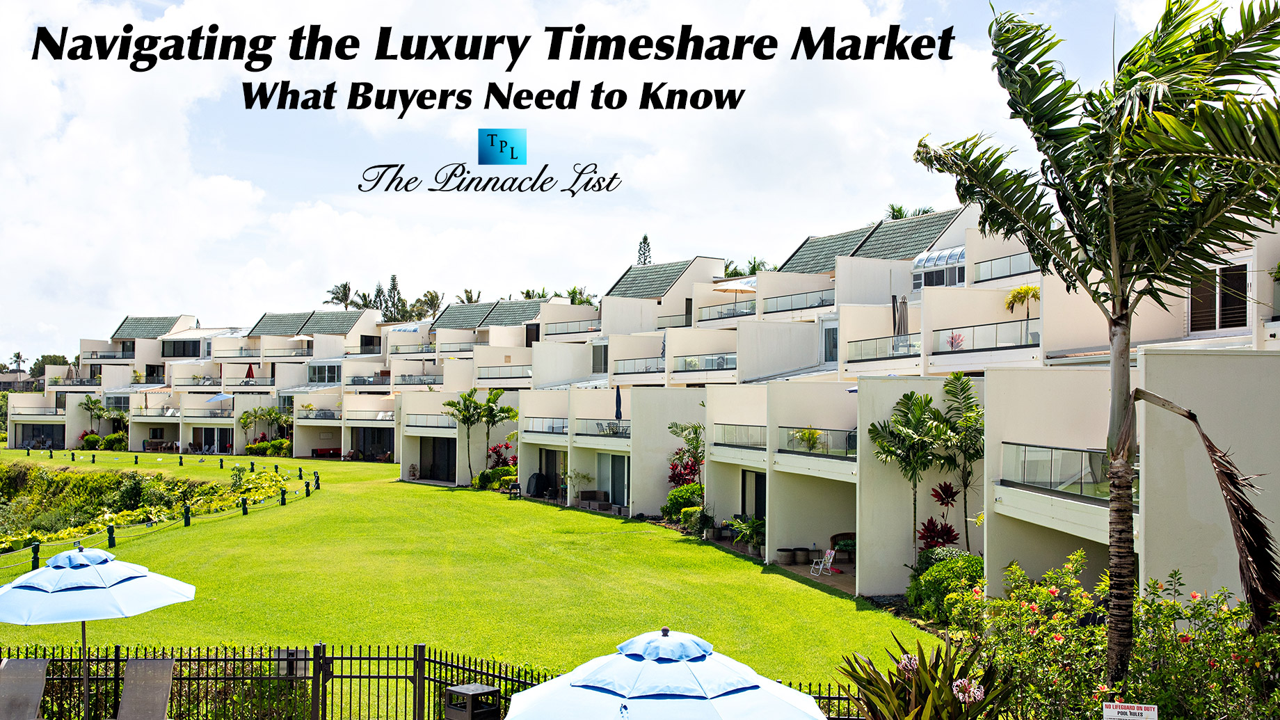 Navigating the Luxury Timeshare Market: What Buyers Need to Know