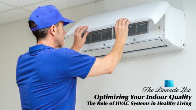 Optimizing Your Indoor Quality: The Role of HVAC Systems in Healthy Living