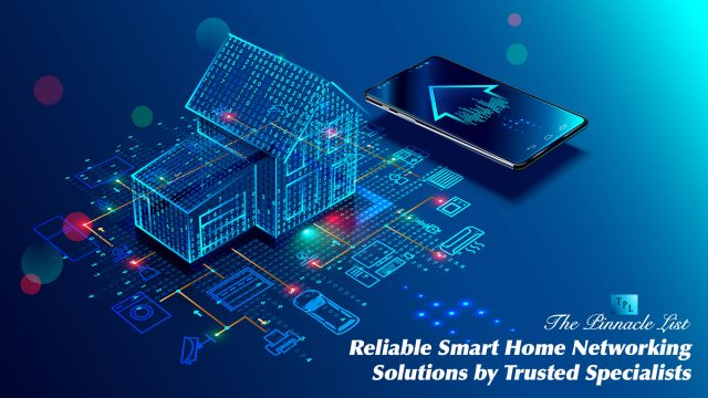 Reliable Smart Home Networking Solutions by Trusted Specialists
