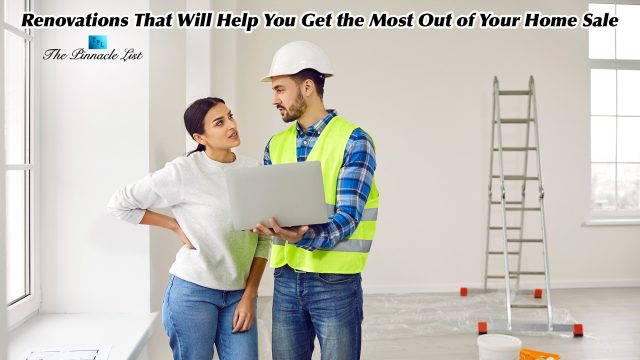 Renovations That Will Help You Get the Most Out of Your Home Sale