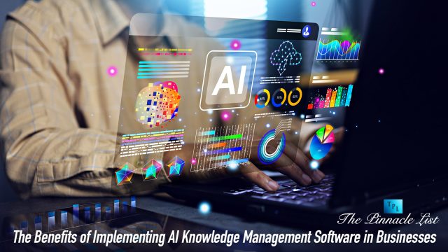 The Benefits of Implementing AI Knowledge Management Software in Businesses
