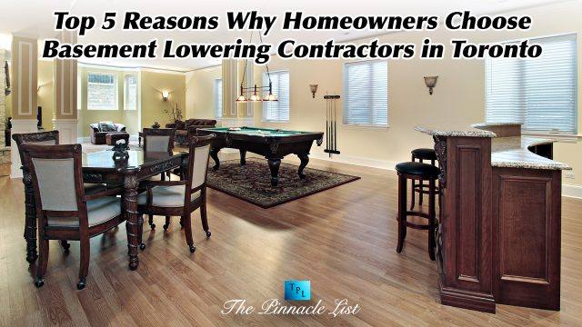 Top 5 Reasons Why Homeowners Choose Basement Lowering Contractors in Toronto