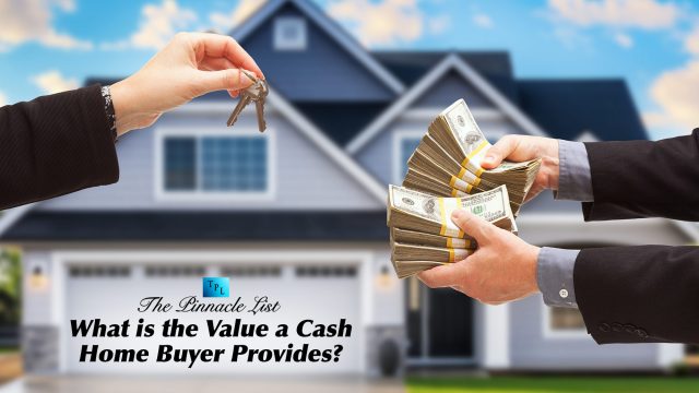 What is the Value a Cash Home Buyer Provides?