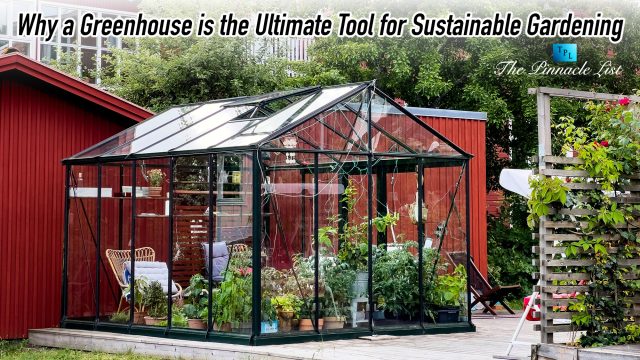 Why a Greenhouse is the Ultimate Tool for Sustainable Gardening