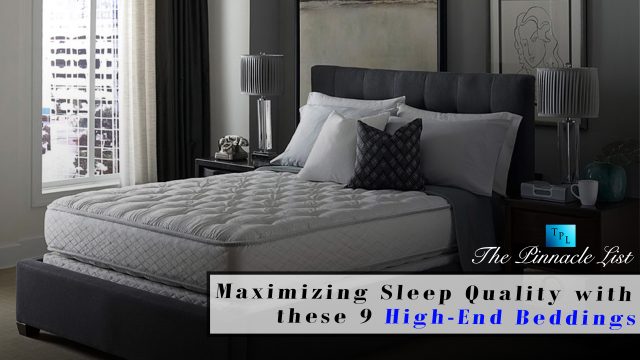 Maximizing Sleep Quality with these 9 High-End Beddings