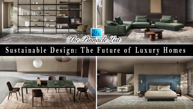 Sustainable Design: The Future of Luxury Homes
