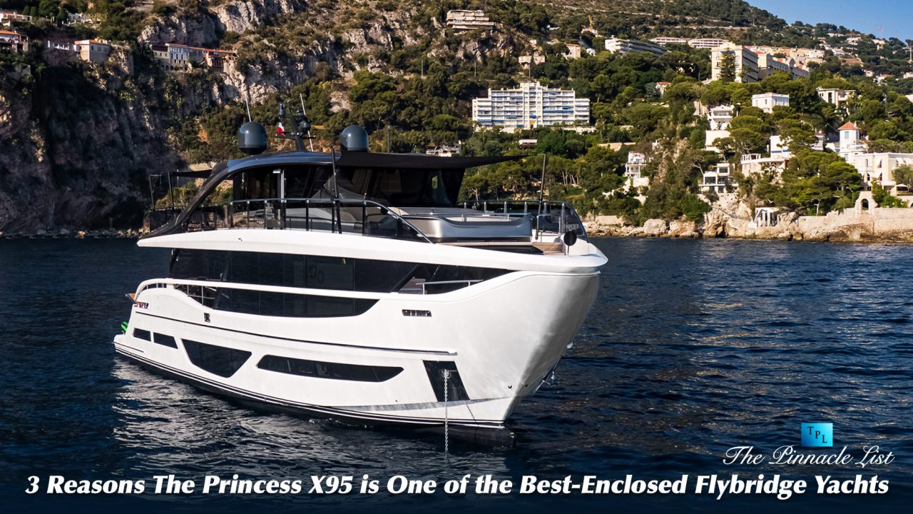 3 Reasons The Princess X95 is One of the Best-Enclosed Flybridge Yachts ...