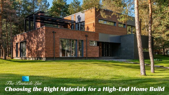 Choosing the Right Materials for a High-End Home Build