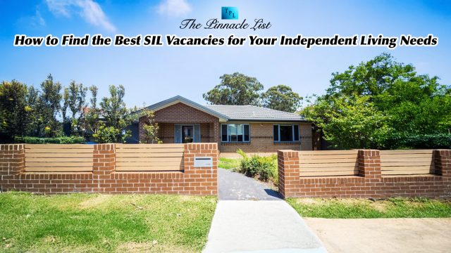 How to Find the Best SIL Vacancies for Your Independent Living Needs