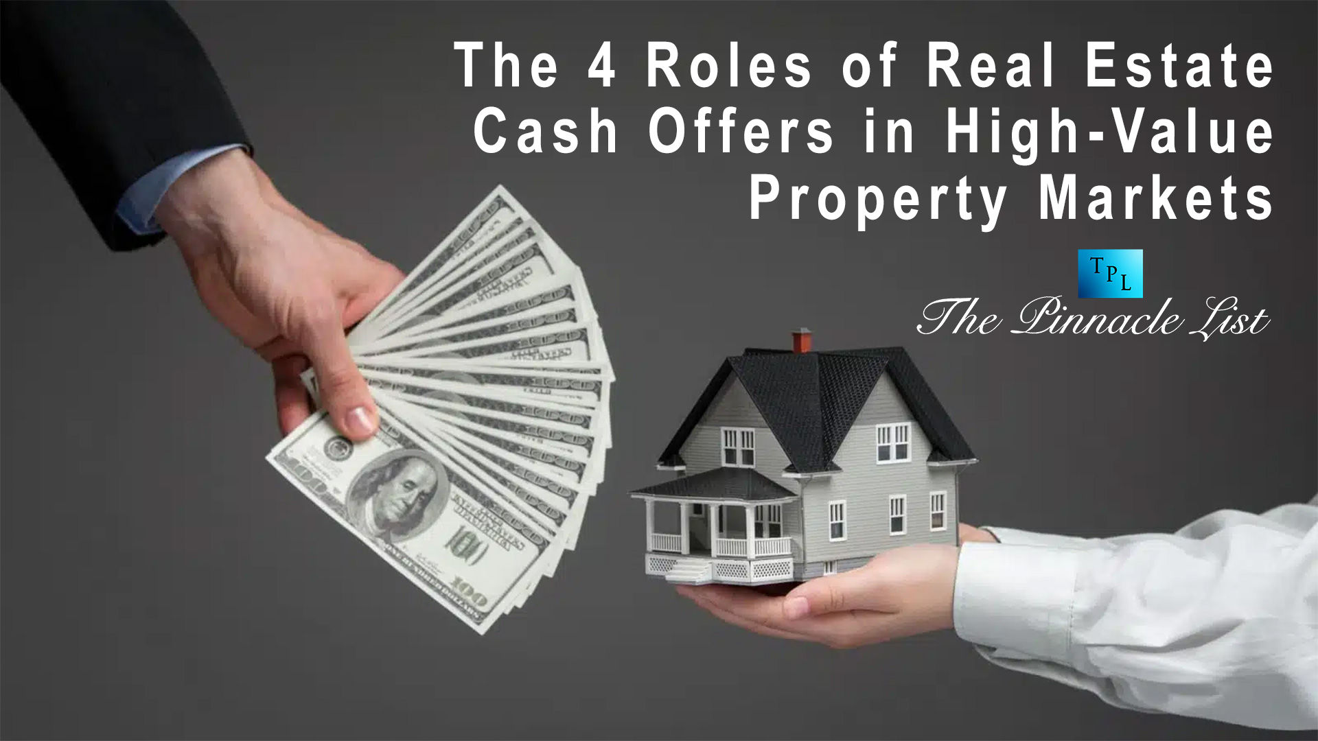 The 4 Roles of Real Estate Cash Offers in High-Value Property Markets