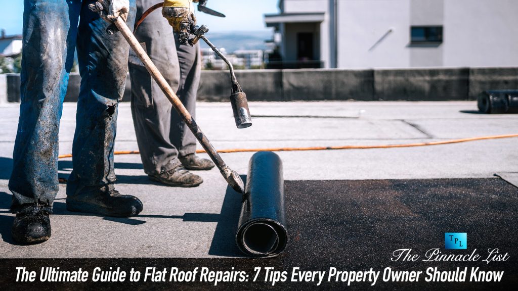 The Ultimate Guide To Flat Roof Repairs 7 Tips Every Property Owner