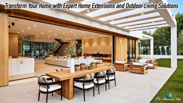 Transform Your Home with Expert Home Extensions and Outdoor Living Solutions
