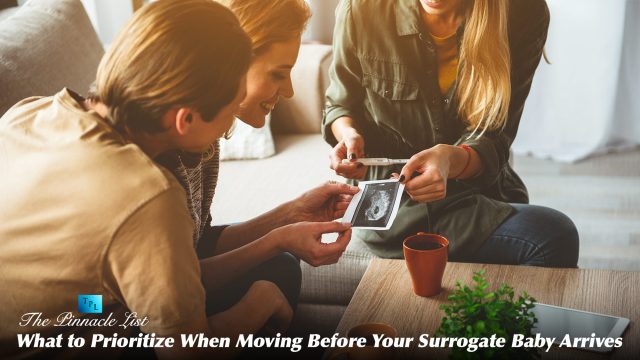 What to Prioritize When Moving Before Your Surrogate Baby Arrives