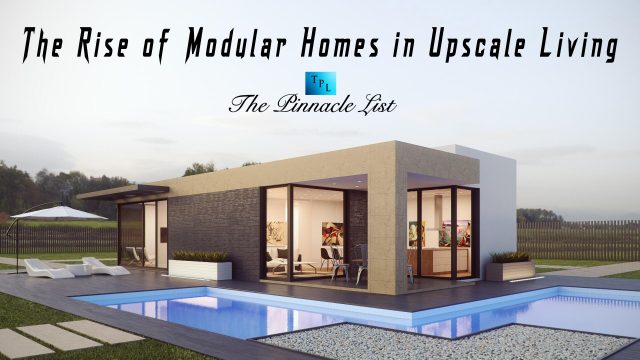 The Rise of Modular Homes in Upscale Living
