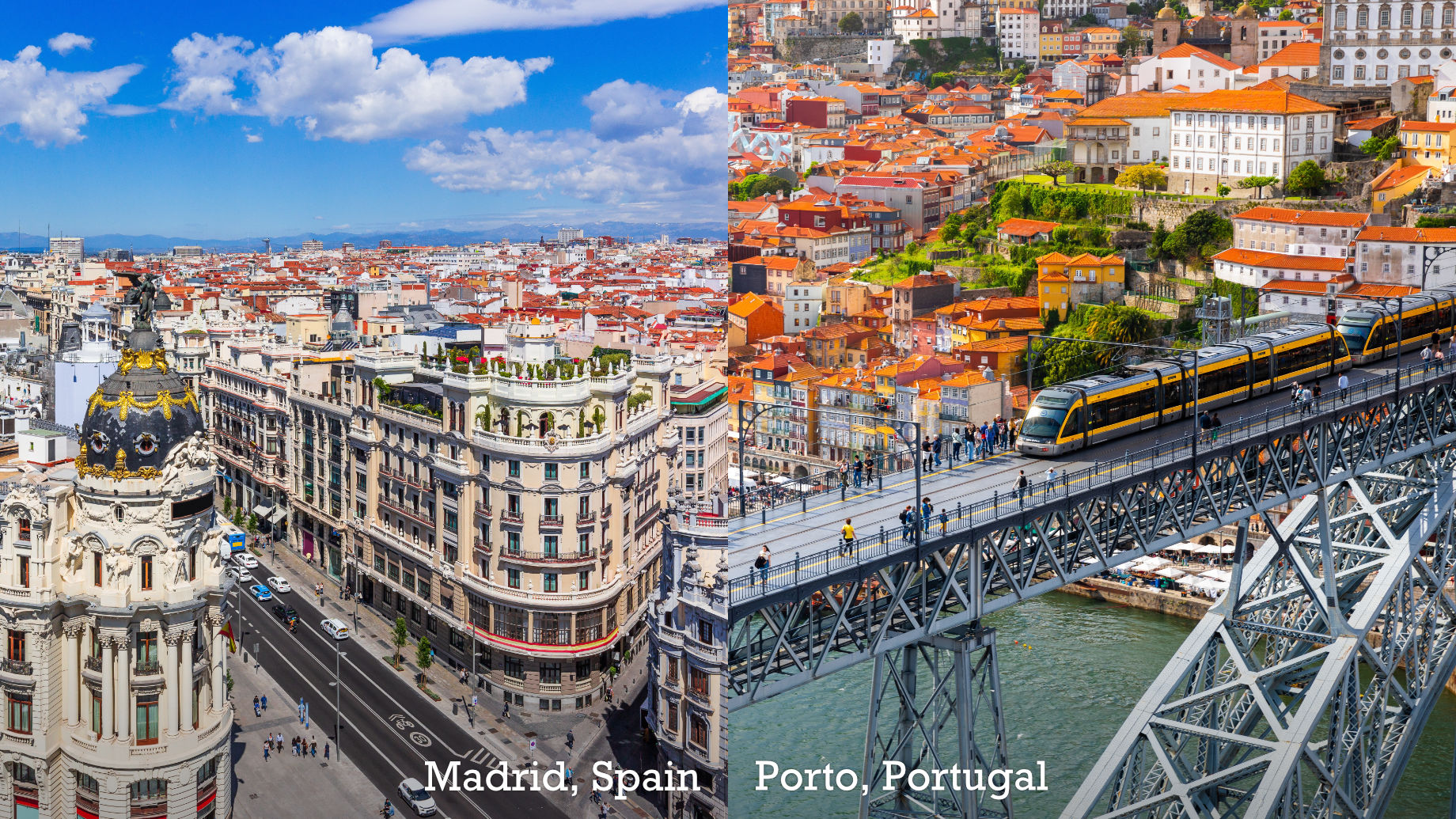 Madrid, Spain and Porto, Portugal